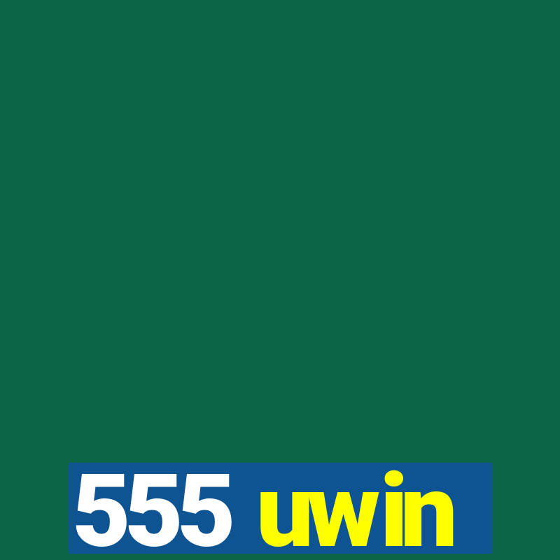 555 uwin